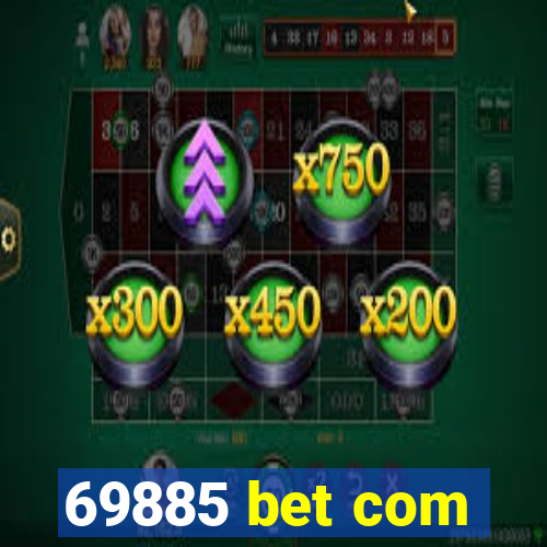 69885 bet com